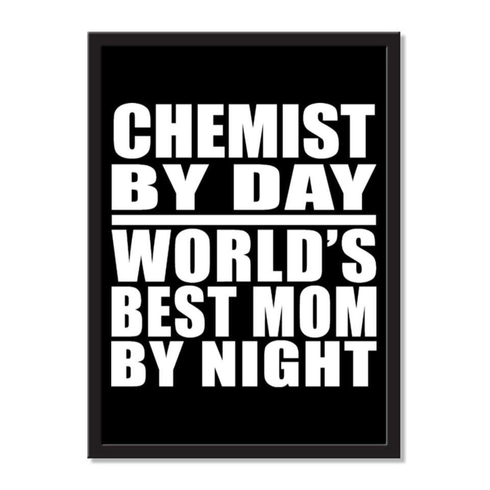 Chemist By Day World's Best Mom By Night - Portrait Frame Photo Tile