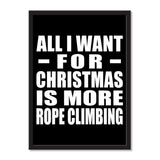 All I Want For Christmas Is More Rope Climbing - Portrait Frame Photo Tile