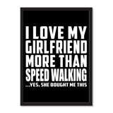 I Love My Girlfriend More Than Speed Walking ...She Bought Me This - Portrait Frame Photo Tile