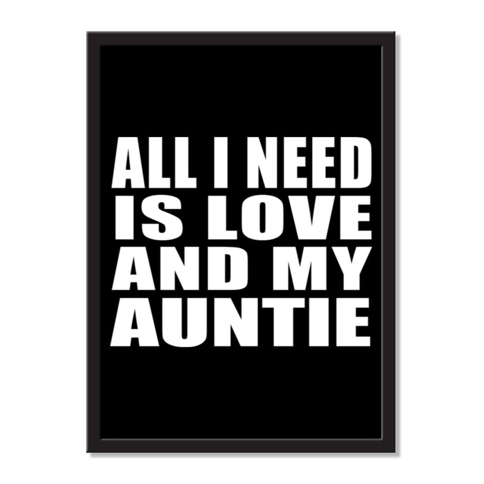 All I Need Is Love And My Auntie - Portrait Frame Photo Tile