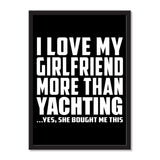I Love My Girlfriend More Than Yachting ...She Bought Me This - Portrait Frame Photo Tile