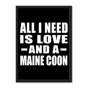 All I Need Is Love And A Maine Coon - Portrait Frame Photo Tile