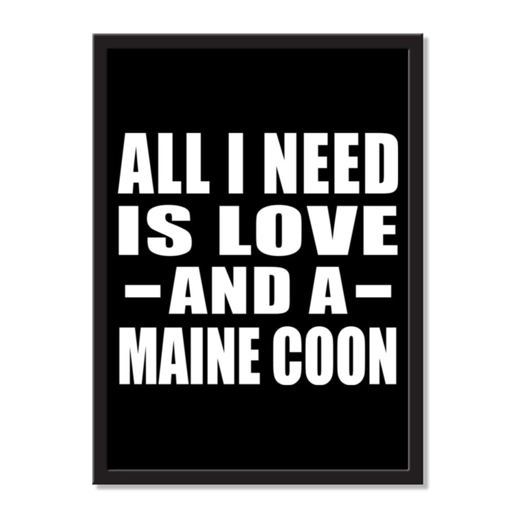 All I Need Is Love And A Maine Coon - Portrait Frame Photo Tile