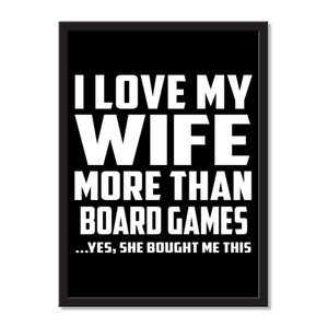 I Love My Wife More Than Board Games ...Yes, She Bought Me This - Portrait Frame Photo Tile