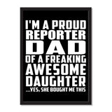 I'm A Proud Reporter Dad Of A Freaking Awesome Daughter, She Bought Me This - Portrait Frame Photo Tile