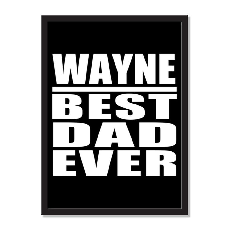 Wayne Best Dad Ever - Portrait Frame Photo Tile