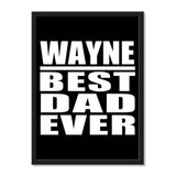 Wayne Best Dad Ever - Portrait Frame Photo Tile