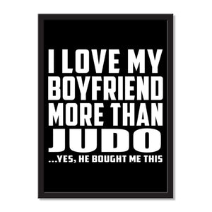 I Love My Boyfriend More Than Judo ...He Bought Me This - Portrait Frame Photo Tile
