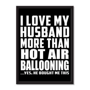I Love My Husband More Than Hot Air Ballooning ...He Bought Me This - Portrait Frame Photo Tile