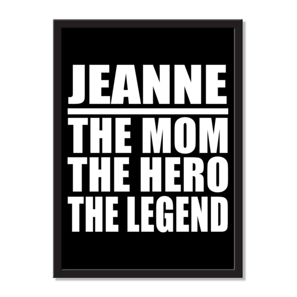Jeanne The Mom The Hero The Legend - Portrait Frame Photo Tile