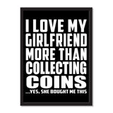 I Love My Girlfriend More Than Collecting Coins ...She Bought Me This - Portrait Frame Photo Tile