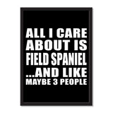 All I Care About Is Field Spaniel And Like Maybe 3 People - Portrait Frame Photo Tile