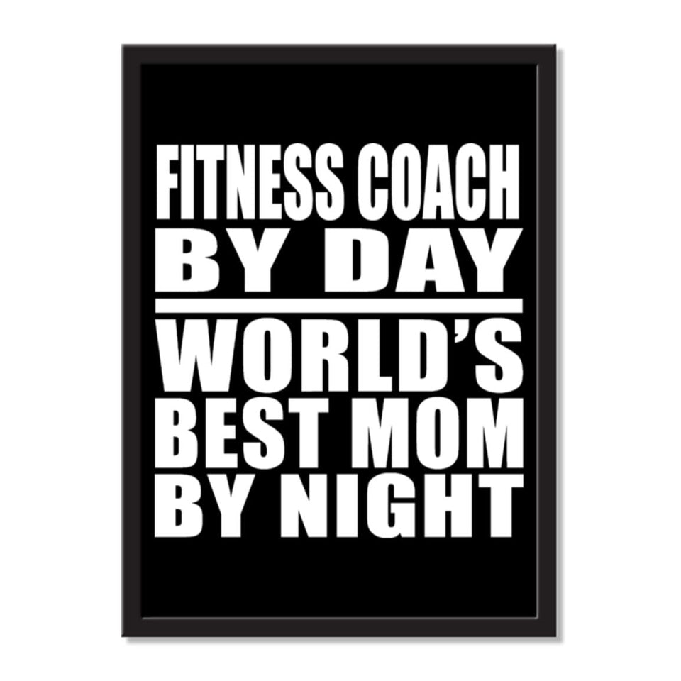 Fitness Coach By Day World's Best Mom By Night - Portrait Frame Photo Tile