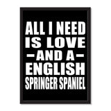All I Need Is Love And A English Springer Spaniel - Portrait Frame Photo Tile