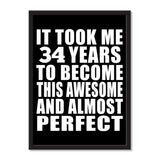 It Took Me 34 Years To Become This Awesome And Almost Perfect - Portrait Frame Photo Tile