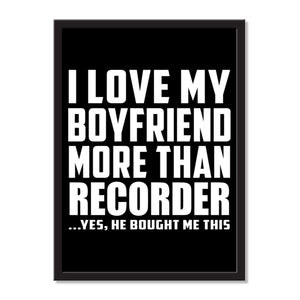 I Love My Boyfriend More Than Recorder ...He Bought Me This - Portrait Frame Photo Tile