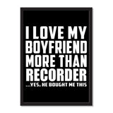 I Love My Boyfriend More Than Recorder ...He Bought Me This - Portrait Frame Photo Tile