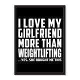I Love My Girlfriend More Than Weightlifting ...She Bought Me This - Portrait Frame Photo Tile