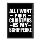 All I Want For Christmas Is My Schipperke - Portrait Frame Photo Tile
