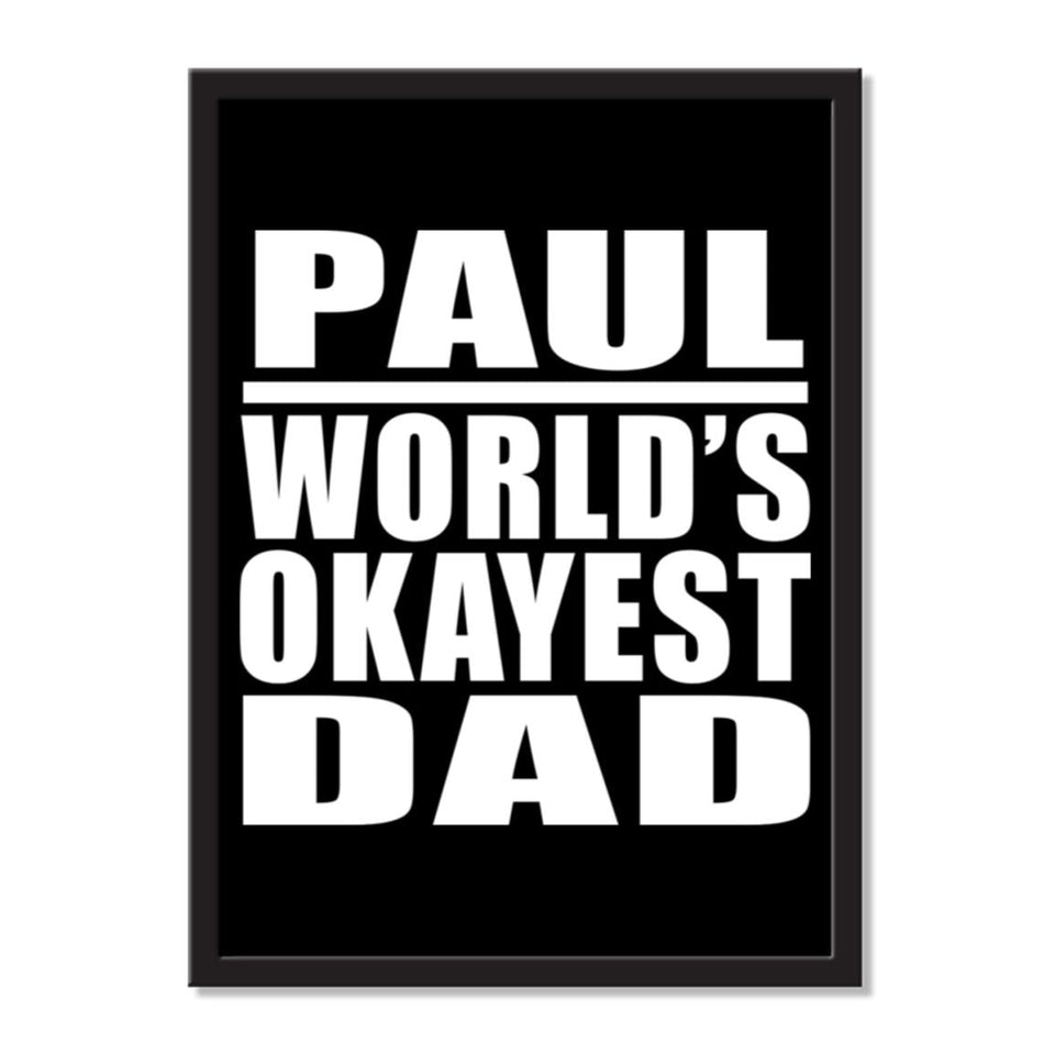 Paul World's Okayest Dad - Portrait Frame Photo Tile