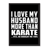 I Love My Husband More Than Karate ...He Bought Me This - Portrait Frame Photo Tile