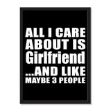 All I Care About Is Girlfriend And Like Maybe 3 People - Portrait Frame Photo Tile