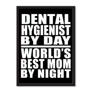Dental Hygienist By Day World's Best Mom By Night - Portrait Frame Photo Tile