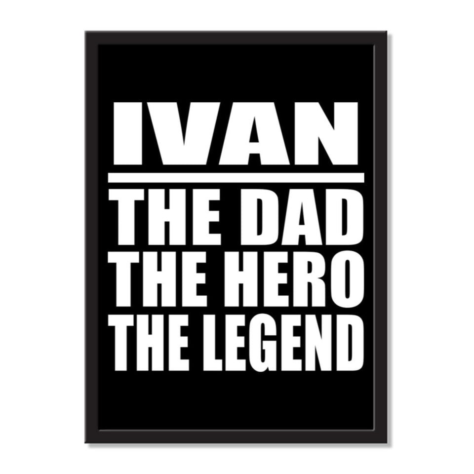 Ivan The Dad The Hero The Legend - Portrait Frame Photo Tile