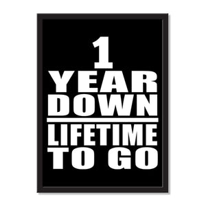 1 Year Down Lifetime To Go - Portrait Frame Photo Tile