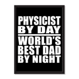 Physicist By Day World's Best Dad By Night - Portrait Frame Photo Tile