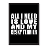 All I Need Is Love And My Cesky Terrier - Portrait Frame Photo Tile