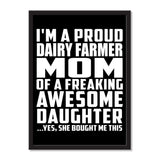 I'm A Proud Dairy Farmer Mom Of A Freaking Awesome Daughter, She Bought Me This - Portrait Frame Photo Tile