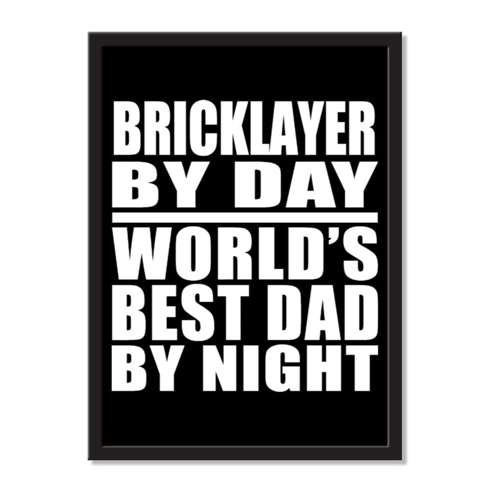 Bricklayer By Day World's Best Dad By Night - Portrait Frame Photo Tile