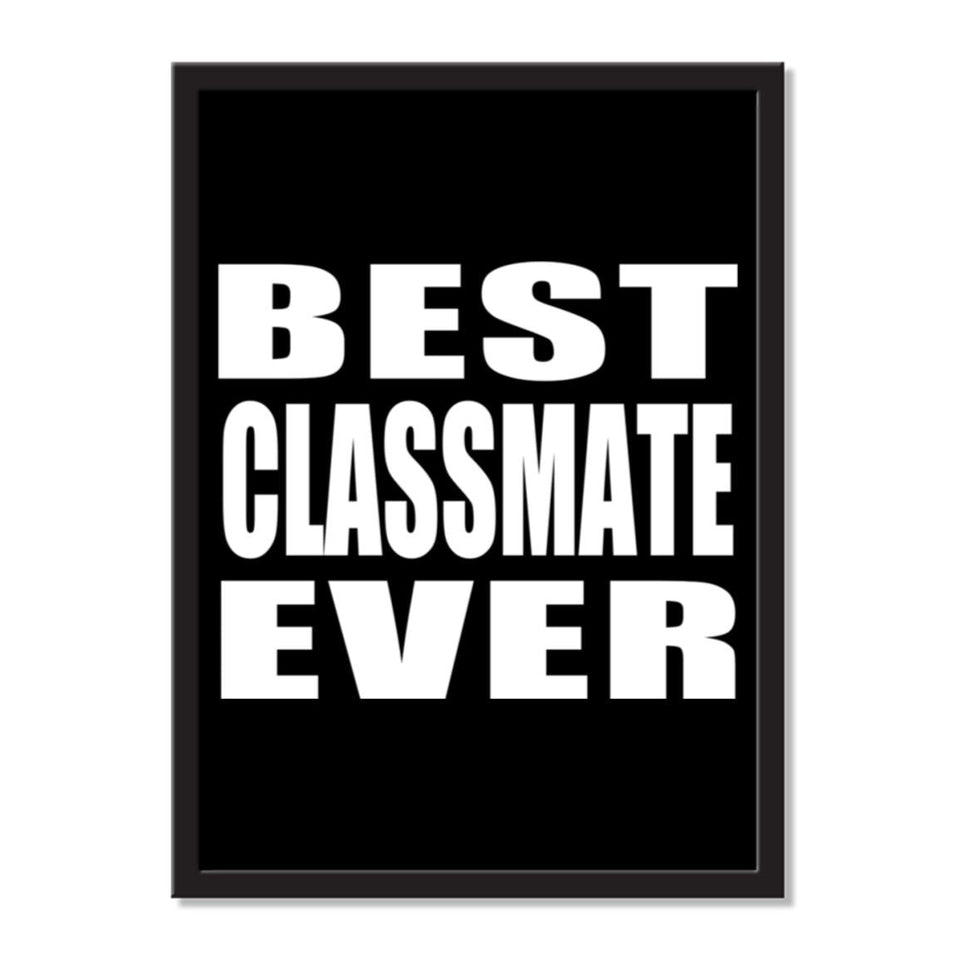 Best Classmate Ever - Portrait Frame Photo Tile
