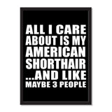 All I Care About Is My American Shorthair And Like Maybe 3 People - Portrait Frame Photo Tile