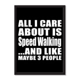 All I Care About Is Speed Walking And Like Maybe 3 People - Portrait Frame Photo Tile