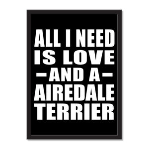 All I Need Is Love And A Airedale Terrier - Portrait Frame Photo Tile