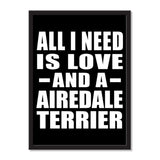 All I Need Is Love And A Airedale Terrier - Portrait Frame Photo Tile