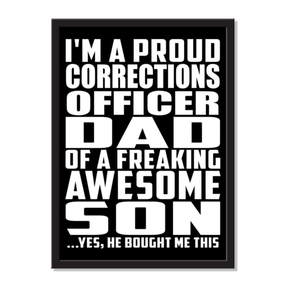 I'm A Proud Corrections Officer Dad Of A Freaking Awesome Son, He Bought Me This - Portrait Frame Photo Tile