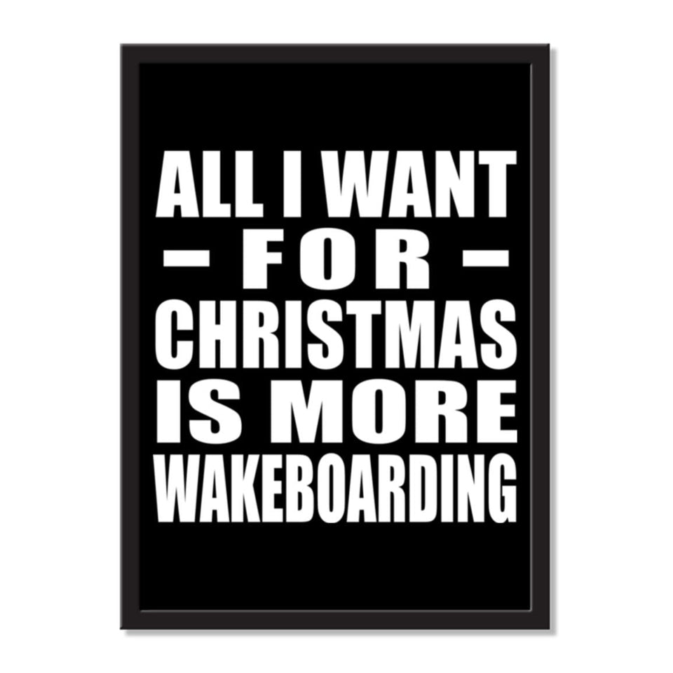 All I Want For Christmas Is More Wakeboarding - Portrait Frame Photo Tile