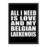 All I Need Is Love And My Belgian Laekenois - Portrait Frame Photo Tile