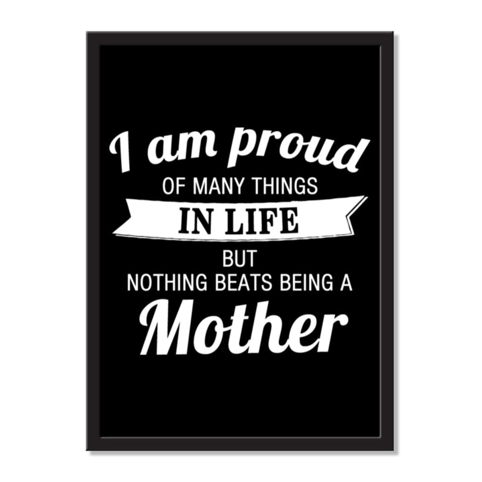 I Am Proud of Many Things In Life, But Nothing Beats Being a Mother - Portrait Frame Photo Tile