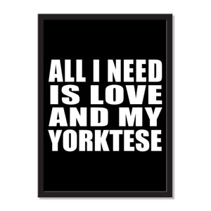 All I Need Is Love And My Yorktese - Portrait Frame Photo Tile