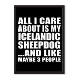 All I Care About Is My Icelandic Sheepdog And Like Maybe 3 People - Portrait Frame Photo Tile