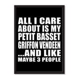 All I Care About Is My Petit Basset Griffon Vendeen And Like Maybe 3 People - Portrait Frame Photo Tile