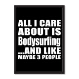 All I Care About Is Bodysurfing And Like Maybe 3 People - Portrait Frame Photo Tile