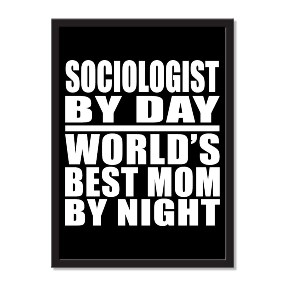 Sociologist By Day World's Best Mom By Night - Portrait Frame Photo Tile