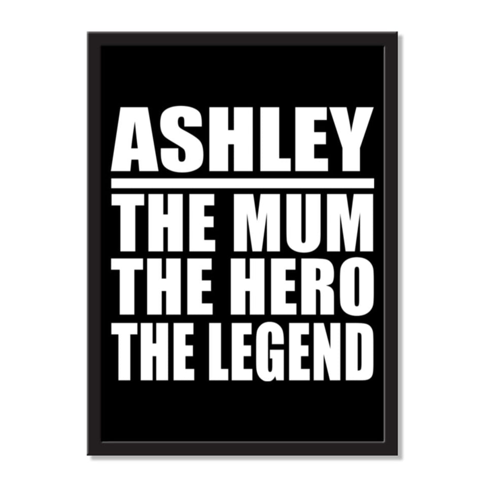 Ashley The Mum The Hero The Legend - Portrait Frame Photo Tile
