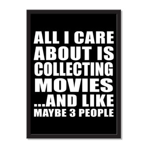 All I Care About Is Collecting Movies And Like Maybe 3 People - Portrait Frame Photo Tile