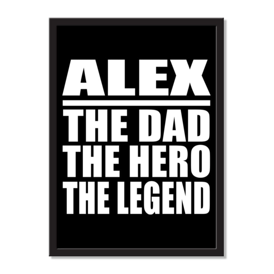 Alex The Dad The Hero The Legend - Portrait Frame Photo Tile
